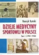 DZIEJE MEDYCYNY SPORTOWEJ tom I